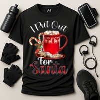 Naughty I Put Out For Santa Christmas Xmas Performance Shirt