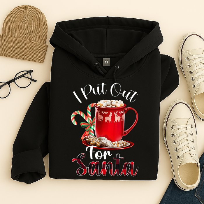 Naughty I Put Out For Santa Christmas Xmas Hoodie