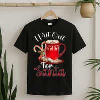 Naughty I Put Out For Santa Christmas Xmas T-Shirt