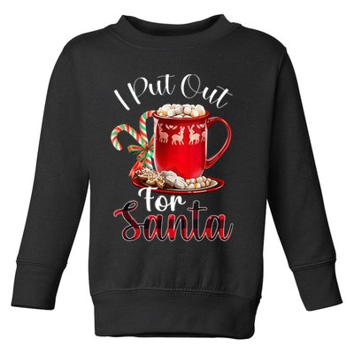 Naughty I Put Out For Santa Christmas Xmas Toddler Sweatshirt