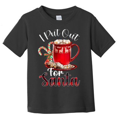 Naughty I Put Out For Santa Christmas Xmas Toddler T-Shirt