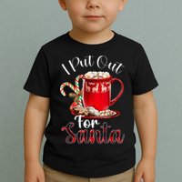 Naughty I Put Out For Santa Christmas Xmas Toddler T-Shirt