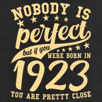 Nobody Is Perfect Born In 1923 100th Birthday Trucker Hat