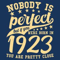Nobody Is Perfect Born In 1923 100th Birthday Full Zip Hoodie