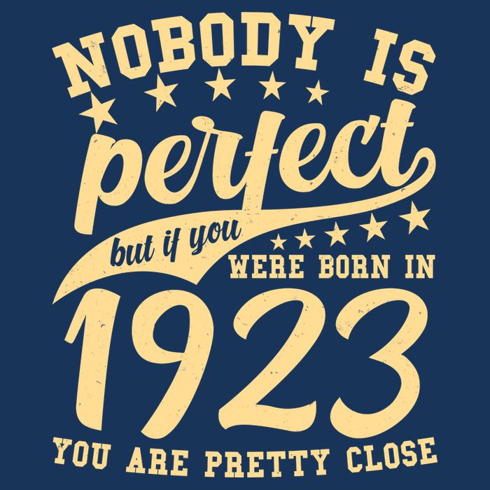 Nobody Is Perfect Born In 1923 100th Birthday Full Zip Hoodie