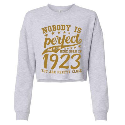 Nobody Is Perfect Born In 1923 100th Birthday Cropped Pullover Crew