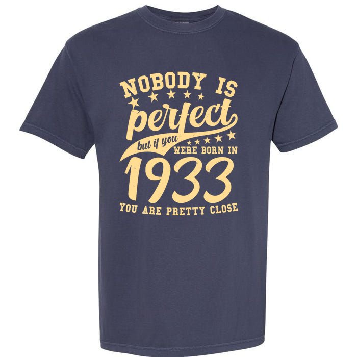 Nobody Is Perfect Born In 1933 90th Birthday Garment-Dyed Heavyweight T-Shirt