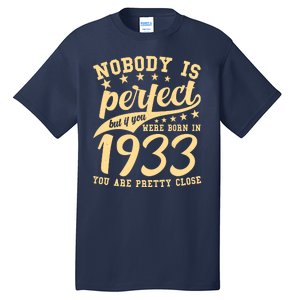 Nobody Is Perfect Born In 1933 90th Birthday Tall T-Shirt