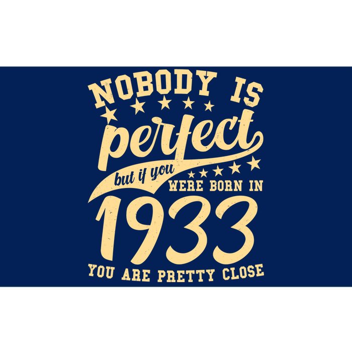 Nobody Is Perfect Born In 1933 90th Birthday Bumper Sticker