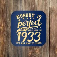 Nobody Is Perfect Born In 1933 90th Birthday Coaster