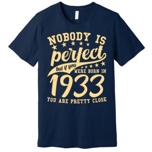 Nobody Is Perfect Born In 1933 90th Birthday Premium T-Shirt