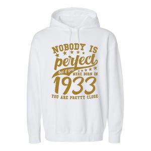 Nobody Is Perfect Born In 1933 90th Birthday Garment-Dyed Fleece Hoodie