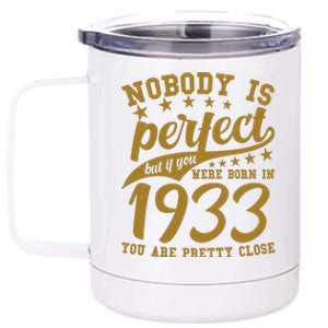 Nobody Is Perfect Born In 1933 90th Birthday 12 oz Stainless Steel Tumbler Cup