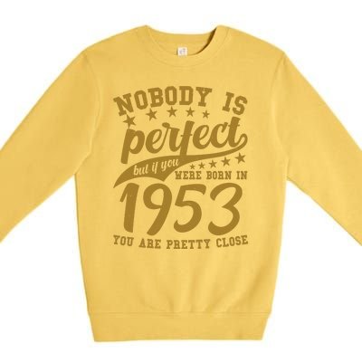 Nobody Is Perfect Born In 1953 70th Birthday Premium Crewneck Sweatshirt