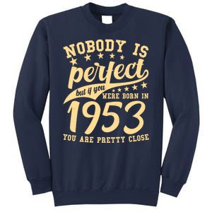 Nobody Is Perfect Born In 1953 70th Birthday Sweatshirt