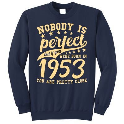 Nobody Is Perfect Born In 1953 70th Birthday Sweatshirt