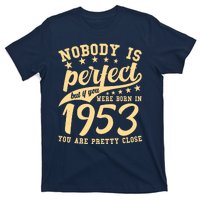 Nobody Is Perfect Born In 1953 70th Birthday T-Shirt