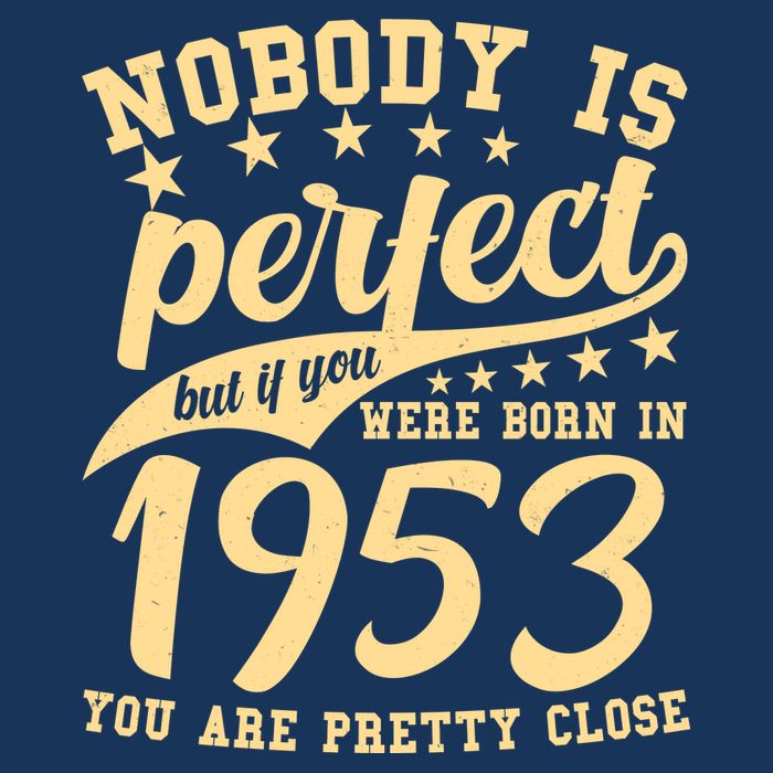 Nobody Is Perfect Born In 1953 70th Birthday 7-Panel Snapback Hat