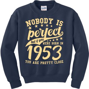 Nobody Is Perfect Born In 1953 70th Birthday Kids Sweatshirt