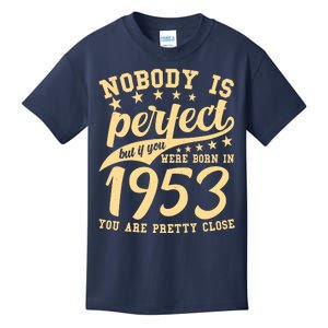 Nobody Is Perfect Born In 1953 70th Birthday Kids T-Shirt