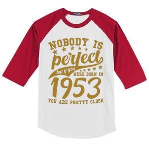 Nobody Is Perfect Born In 1953 70th Birthday Kids Colorblock Raglan Jersey