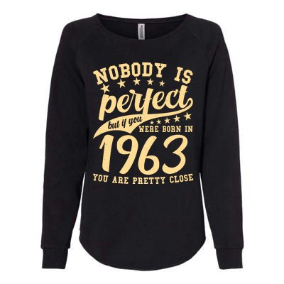 Nobody Is Perfect Born In 1963 60th Birthday Womens California Wash Sweatshirt