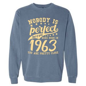 Nobody Is Perfect Born In 1963 60th Birthday Garment-Dyed Sweatshirt