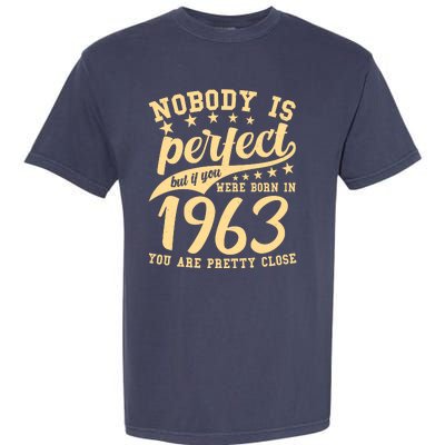 Nobody Is Perfect Born In 1963 60th Birthday Garment-Dyed Heavyweight T-Shirt