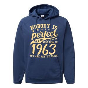 Nobody Is Perfect Born In 1963 60th Birthday Performance Fleece Hoodie