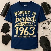 Nobody Is Perfect Born In 1963 60th Birthday Performance Shirt