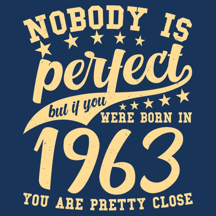 Nobody Is Perfect Born In 1963 60th Birthday Performance Shirt