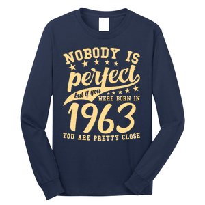 Nobody Is Perfect Born In 1963 60th Birthday Long Sleeve Shirt