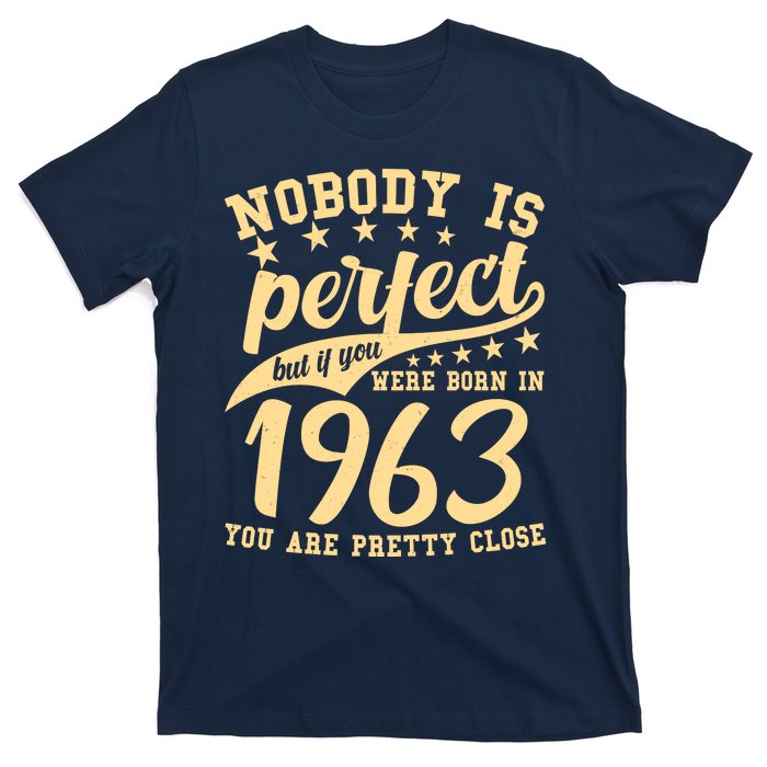 Nobody Is Perfect Born In 1963 60th Birthday T-Shirt