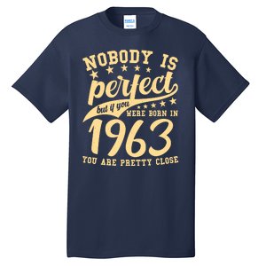 Nobody Is Perfect Born In 1963 60th Birthday Tall T-Shirt