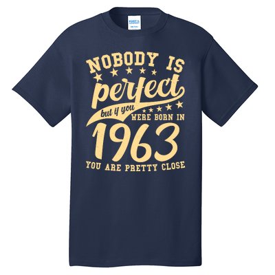 Nobody Is Perfect Born In 1963 60th Birthday Tall T-Shirt