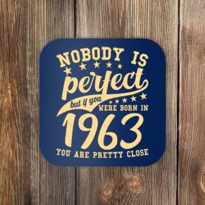 Nobody Is Perfect Born In 1963 60th Birthday Coaster