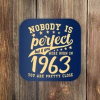 Nobody Is Perfect Born In 1963 60th Birthday Coaster