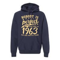 Nobody Is Perfect Born In 1963 60th Birthday Premium Hoodie