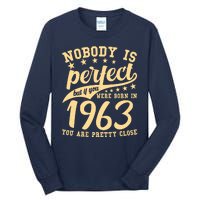 Nobody Is Perfect Born In 1963 60th Birthday Tall Long Sleeve T-Shirt