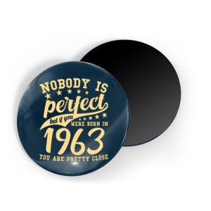 Nobody Is Perfect Born In 1963 60th Birthday Magnet