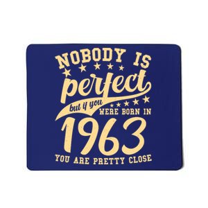 Nobody Is Perfect Born In 1963 60th Birthday Mousepad