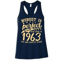 Nobody Is Perfect Born In 1963 60th Birthday Women's Racerback Tank