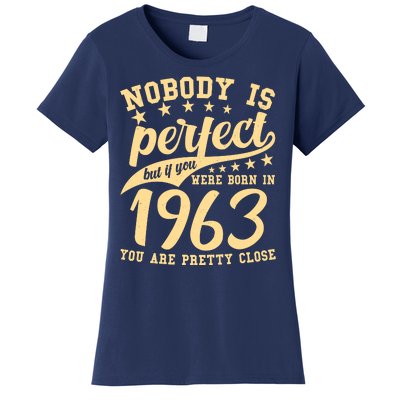 Nobody Is Perfect Born In 1963 60th Birthday Women's T-Shirt