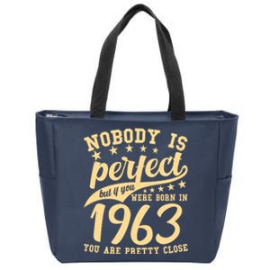 Nobody Is Perfect Born In 1963 60th Birthday Zip Tote Bag