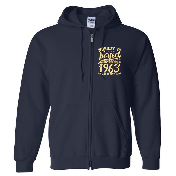 Nobody Is Perfect Born In 1963 60th Birthday Full Zip Hoodie