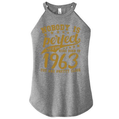 Nobody Is Perfect Born In 1963 60th Birthday Women's Perfect Tri Rocker Tank