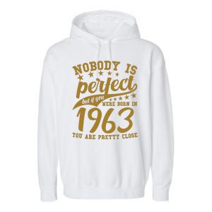 Nobody Is Perfect Born In 1963 60th Birthday Garment-Dyed Fleece Hoodie