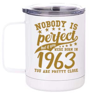 Nobody Is Perfect Born In 1963 60th Birthday 12 oz Stainless Steel Tumbler Cup