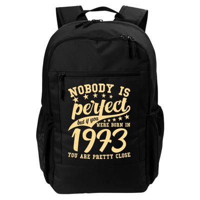Nobody Is Perfect Born In 1973 50th Birthday Daily Commute Backpack