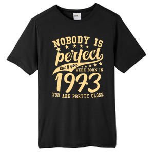 Nobody Is Perfect Born In 1973 50th Birthday Tall Fusion ChromaSoft Performance T-Shirt